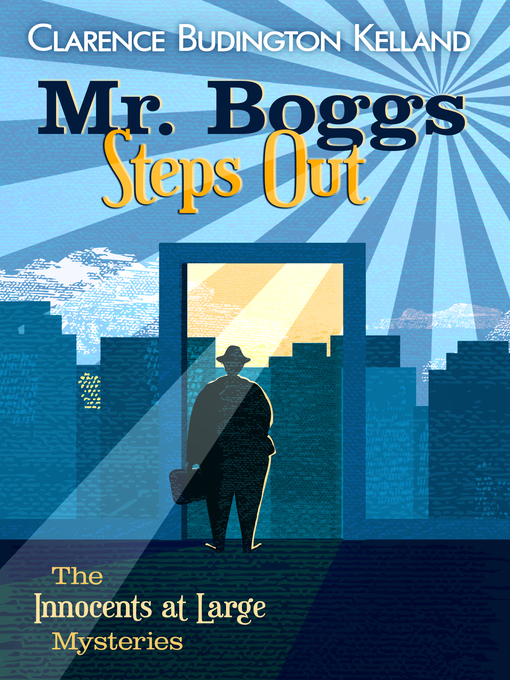 Title details for Mr. Boggs Steps Out by Clarence Budington Kelland - Available